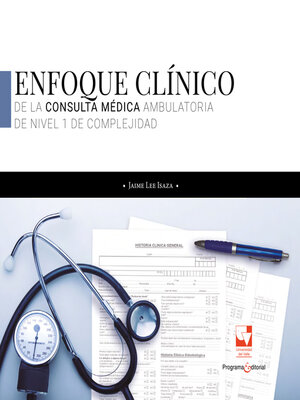 cover image of Enfoque clínico de la consulta médica ambulatoria de nivel 1 de complejidad